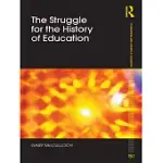 THE STRUGGLE FOR THE HISTORY OF EDUCATION