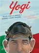 Yogi ― The Life, Loves, and Language of Baseball Legend Yogi Berra