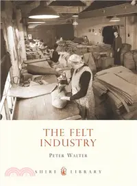 在飛比找三民網路書店優惠-The Felt Industry