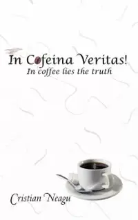 在飛比找博客來優惠-In Cofeina Veritas!: In Coffee