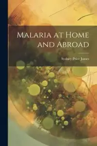 在飛比找博客來優惠-Malaria at Home and Abroad