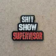 SHIT SHOW SUPERVISOR Enamel Pin - Funny - Attitude