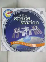 ON THE SPACE STATION_CARRON BROWN, BEE JOH【T8／少年童書_DZ9】書寶二手書