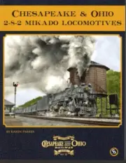 C&OHS Issue #22 Chesapeake & Ohio 2-8-2 Mikado Locomotives
