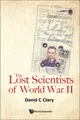 The Lost Scientists of World War II