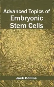 Advanced Topics of Embryonic Stem Cells (Hardback or Cased Book)