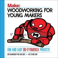 在飛比找博客來優惠-Make Woodworking for Young Mak