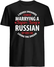 [VidiAmazing] Living The Dream Marrying Super Sexy Russian T-Shirt