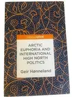 Arctic Euphoria and International High North Politics by Geir H?nneland (English