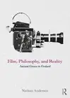 Film, Philosophy, and Reality: Ancient Greece to Godard by Nathan Andersen (Engl