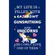 My Life Is Filled With Rainbows Gunsmithing And Unicorns And I Only Love One Of Them: Perfect Gag Gift For A Lover Of Gunsmithing - Blank Lined Notebo