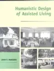 Humanistic Design of Assisted Living by Dr. Marsden, John P: New