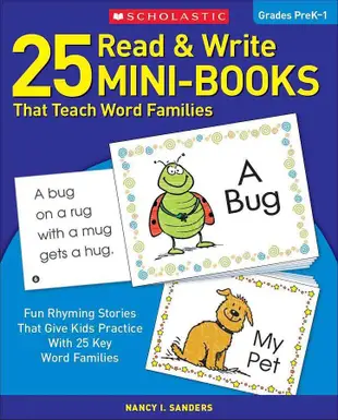 25 Read & Write Mini-Books That Teach Word Families: Fun Rhyming Stories That Give Kids Practice with 25 Keyword Families