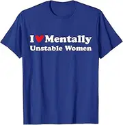 [Sojlreurs] I Love Mentally Unstable Women T-Shirt
