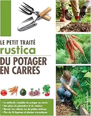 Le petit traité Rustica du potager en carrés