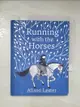 【書寶二手書T1／原文小說_BB9】Running with the Horses_Alison Lester