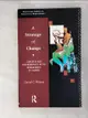 【書寶二手書T5／財經企管_AM7】A Strategy of Change: Concepts and Controversies in the Management of Change (Routledge Series in Analytical Management)_David C. Wilson