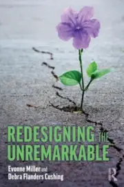 Redesigning the Unremarkable by Debra Flanders Cushing NEW Paperback softback