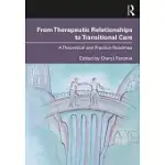 FROM THERAPEUTIC RELATIONSHIPS TO TRANSITIONAL CARE