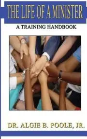 The Life of a Minister: A Training Handbook by Hester/Wardlaw Publishing Company