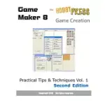 GAME MAKER 8 GAME CREATION: PRACTICAL TIPS & TECHNIQUES