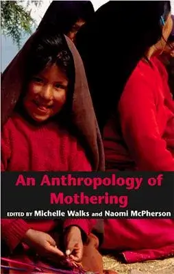 An Anthropology of Mothering
