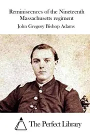 Reminiscences of the Nineteenth Massachusetts regiment by John Gregory Bishop Ad