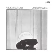 Cecil Taylor, Cecil Dark to Themselves [Jazz Masterpiece 200] Japan Music CD