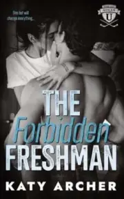 The Forbidden Freshman: A College Sports Romance by Katy Archer: New