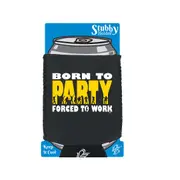 Born To Party - Funny Novelty Stubby Holder With Base