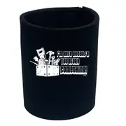 Im Here Because You Broke Something - Funny Novelty Stubby Holder