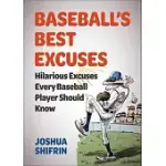 BASEBALL’S BEST EXCUSES: HILARIOUS EXCUSES EVERY BASEBALL PLAYER SHOULD KNOW