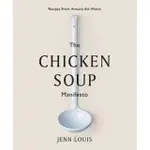 THE CHICKEN SOUP MANIFESTO: RECIPES FROM AROUND THE WORLD(精裝)/JENN LOUIS【禮筑外文書店】