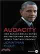 Audacity ─ How Barack Obama Defied His Critics and Created a Legacy That Will Prevail