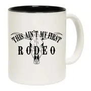 Cattle Skull This Aint My First Rodeo Mug Cup