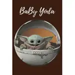 BABY YODA NOTEBOOK: FIVESTAR NOTEBOOKS- BABY YODA NOTEBOOK -BABY YODA MANDALORIAN- BABY YODA CALENDAR- BABY YODA GIFTS- 110 PAGES, 6 X 9 -