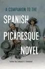 A Companion to the Spanish Picaresque Novel by Edward H. Friedman (English) Hard