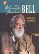 Alexander Graham Bell: Giving Voice to the World