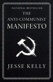 The Anti-Communist Manifesto by Jesse Kelly (English) Hardcover Book