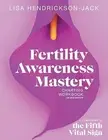 Fertility Awareness Mastery Charting Workbook Companion by Hendrickson-Jack Lisa