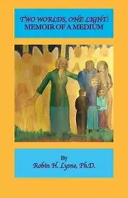 Two Worlds One Light: A Memoir of a Medi Lysne, Robin H. Paperback