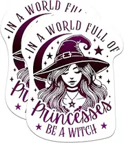 (2 Pack) in A World Full of Princesses Be A Witch Magnets - Witchy Quotes Magnets - 5 Inches On Longest Side - Premium Magnet - for Cars, Refrigerators, Toolboxes - Made in USA - MAG2211