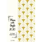PLAN WITH STYLE 2020: A 13-MONTH WEEKLY PLANNER