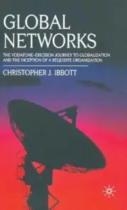 Global Networks: The Vodafone-Ericsson Journey to Globalization and the Inceptio