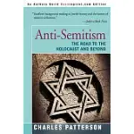 ANTI-SEMITISM: THE ROAD TO THE HOLOCAUST AND BEYOND