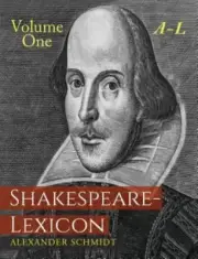 Shakespeare-Lexicon: Volume One A-L: A Complete Dictionary of All the Englis...