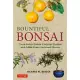 Bountiful Bonsai: Create Instant Indoor Container Gardens With Edible Fruits, Herbs and Flowers