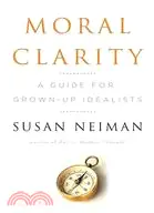 在飛比找三民網路書店優惠-Moral Clarity: A Guide for Gro