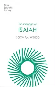 The Message of Isaiah by Barry Author Webb 9781789744392 Paperback softback