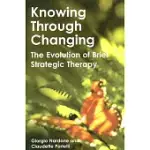 KNOWING THROUGH CHANGING: THE EVOLUTION OF BRIEF STRATEGIC THERAPY